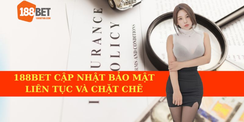 188BET thực hiện rà soát và nâng cấp bảo mật thường xuyên
