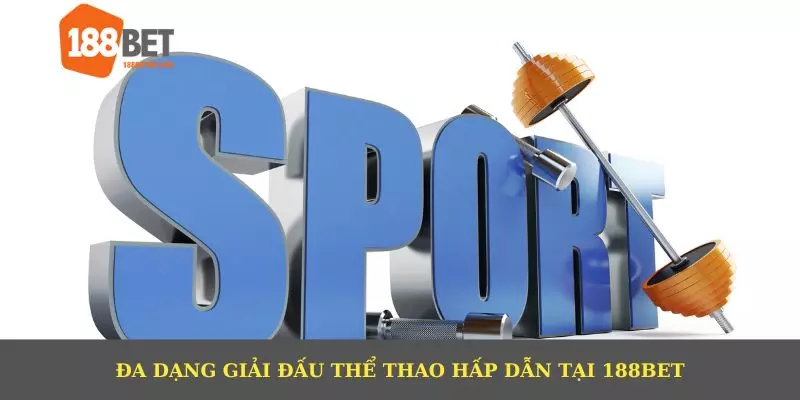 Đa dạng giải đấu thể thao hấp dẫn tại 188BET