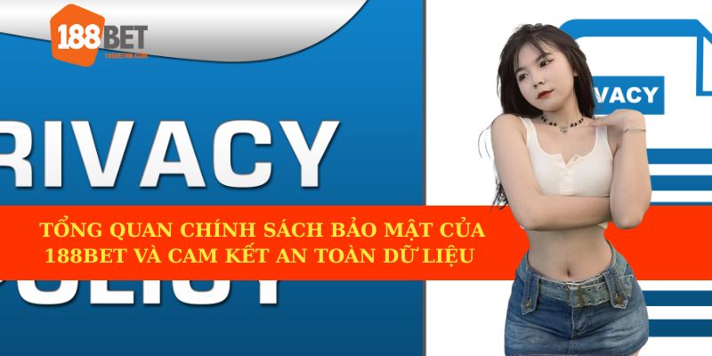  Tổng quan chính sách bảo mật của 188BET và cam kết an toàn dữ liệu