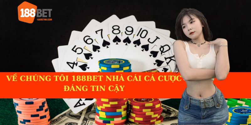 Về chúng tôi 188BET nhà cái cá cược đáng tin cậy